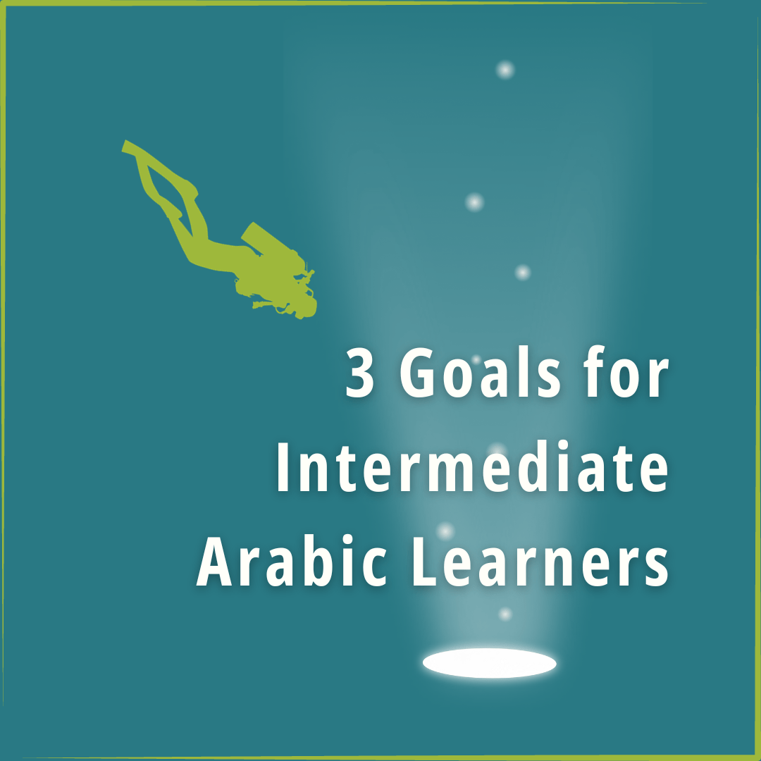 what to focus on in the intermediate stage of learning Arabic