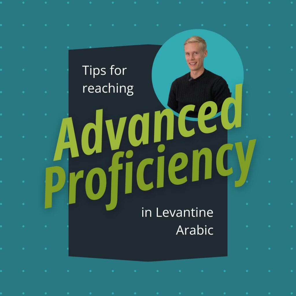 tips for reaching Advanced High Proficiency in the OPI test for Levantine Arabic