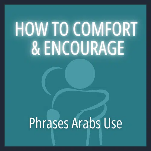learn how to comfort and encourage in Levantine Arabic